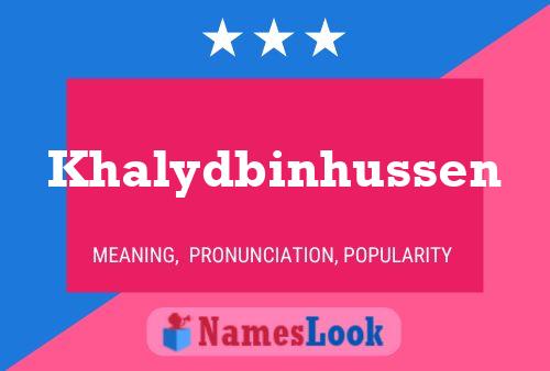 Khalydbinhussen Name Poster