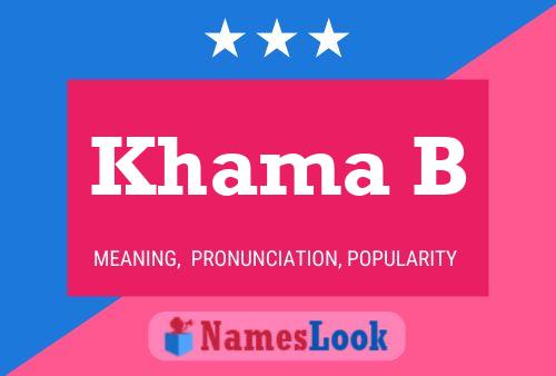 Khama B Name Poster