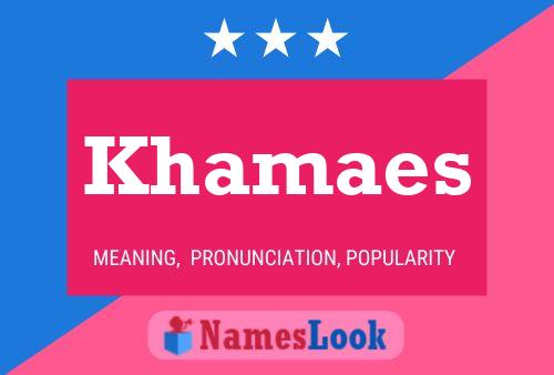 Khamaes Name Poster