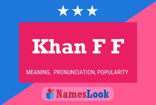 Khan F F Name Poster