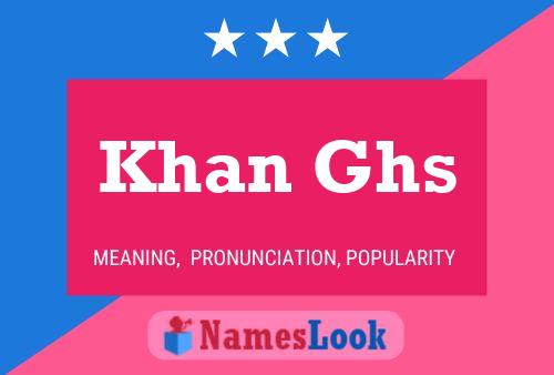 Khan Ghs Name Poster