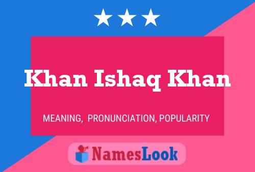 Khan Ishaq Khan Name Poster