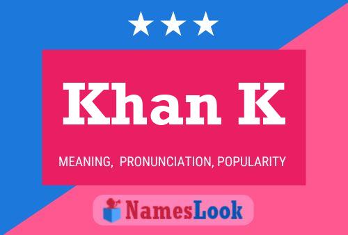 Khan K Name Poster