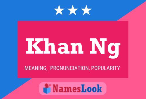 Khan Ng Name Poster