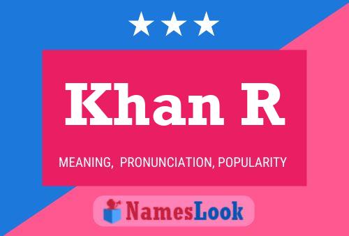 Khan R Name Poster