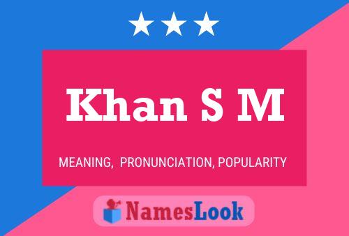 Khan S M Name Poster