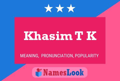 Khasim T K Name Poster