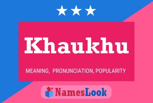 Khaukhu Name Poster