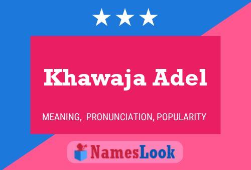 Khawaja Adel Name Poster