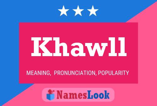 Khawll Name Poster