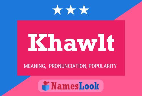 Khawlt Name Poster