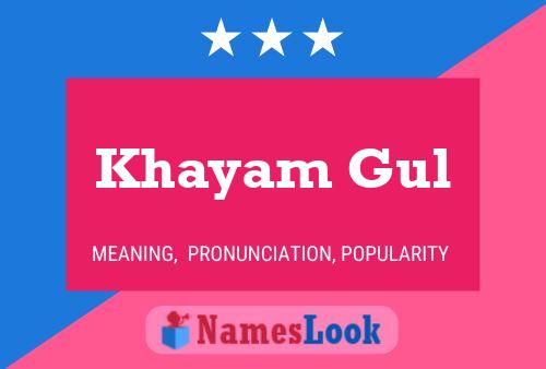 Khayam Gul Name Poster