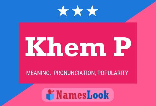 Khem P Name Poster