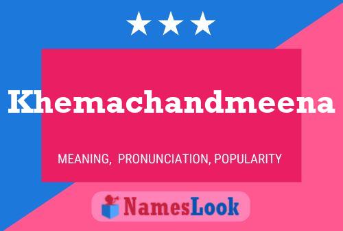 Khemachandmeena Name Poster