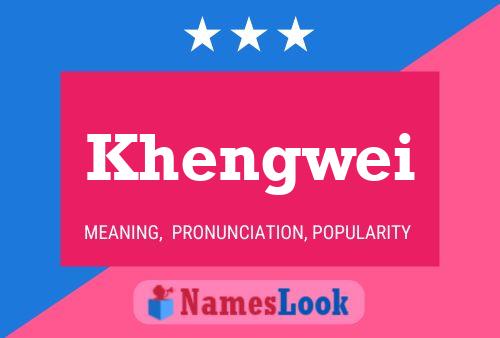 Khengwei Name Poster