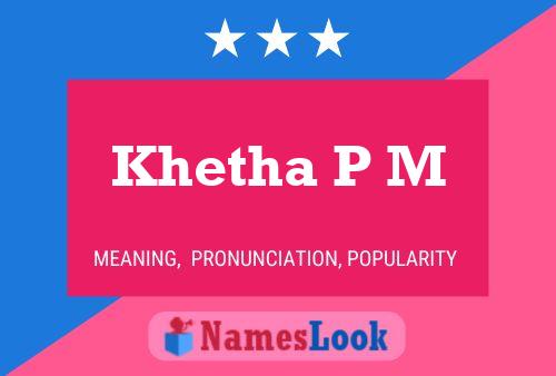 Khetha P M Name Poster