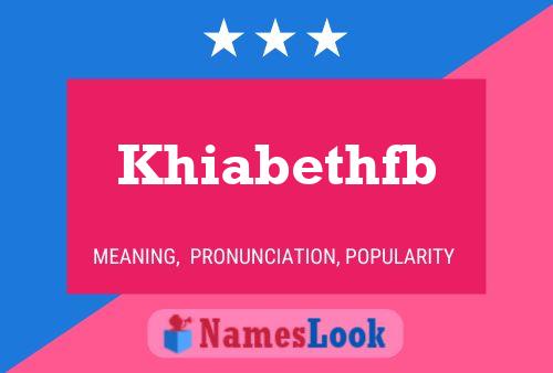 Khiabethfb Name Poster