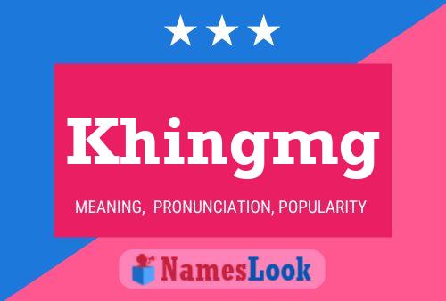 Khingmg Name Poster