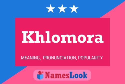 Khlomora Name Poster