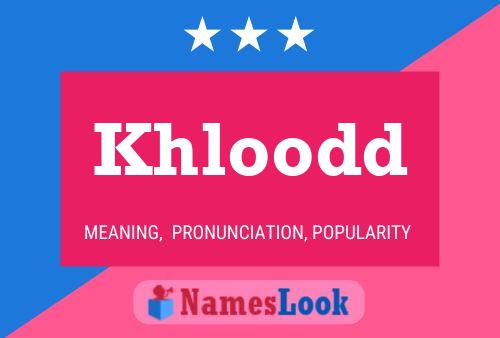 Khloodd Name Poster