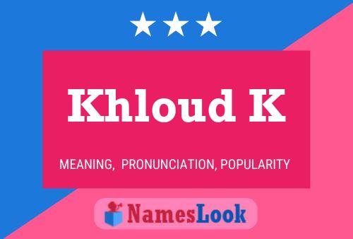 Khloud K Name Poster