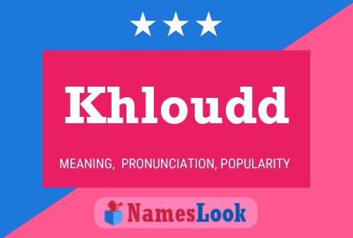 Khloudd Name Poster