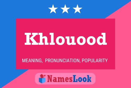 Khlouood Name Poster