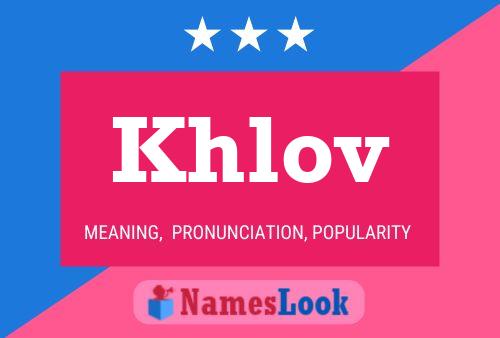 Khlov Name Poster