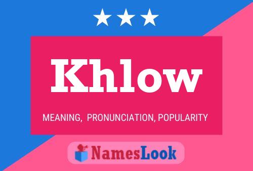 Khlow Name Poster