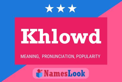 Khlowd Name Poster