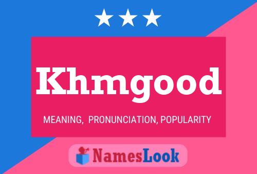 Khmgood Name Poster