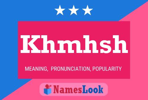 Khmhsh Name Poster