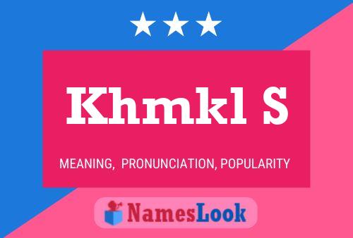 Khmkl S Name Poster