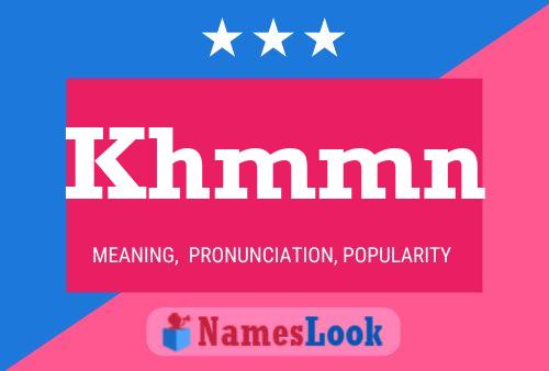 Khmmn Name Poster