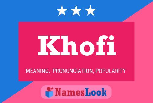 Khofi Name Poster