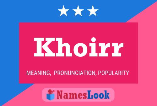 Khoirr Name Poster