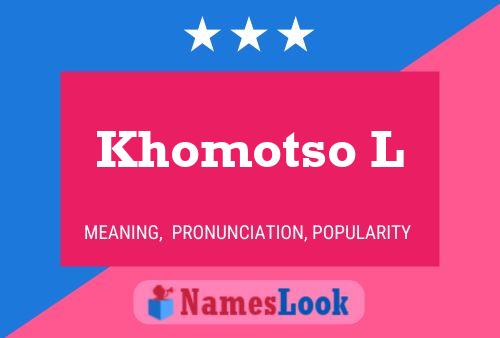 Khomotso L Name Poster