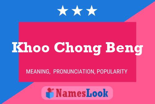 Khoo Chong Beng Name Poster