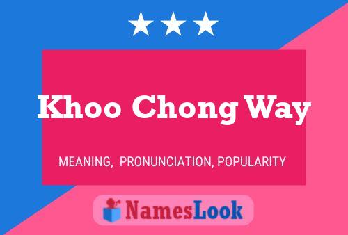 Khoo Chong Way Name Poster