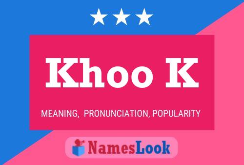 Khoo K Name Poster