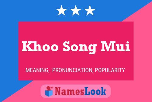 Khoo Song Mui Name Poster