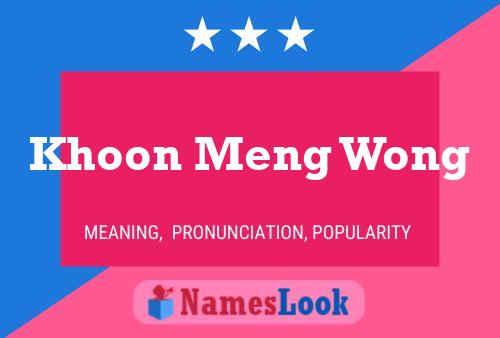 Khoon Meng Wong Name Poster