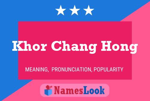 Khor Chang Hong Name Poster