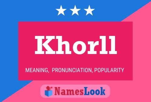 Khorll Name Poster