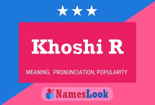 Khoshi R Name Poster