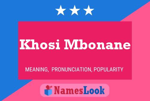 Khosi Mbonane Name Poster