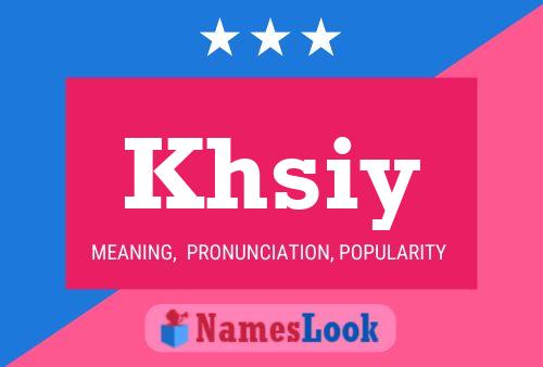 Khsiy Name Poster