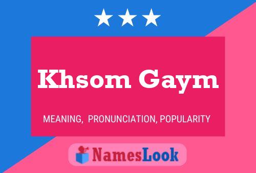 Khsom Gaym Name Poster