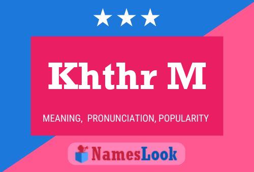 Khthr M Name Poster