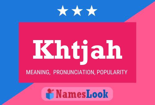 Khtjah Name Poster